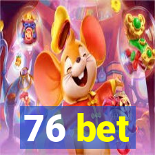 76 bet